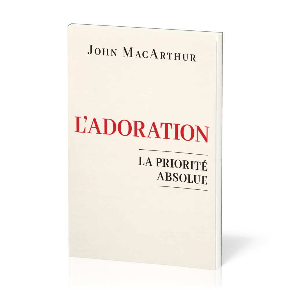 Adoration (L') - La priorité absolue