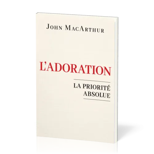 Adoration (L') - La priorité absolue