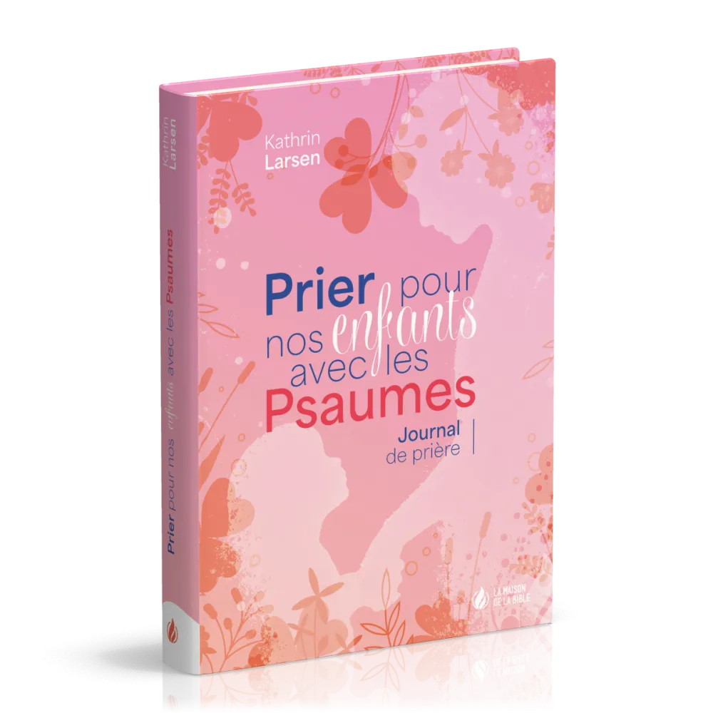 Prier pour nos enfants avec les Psaumes - Journal de prière