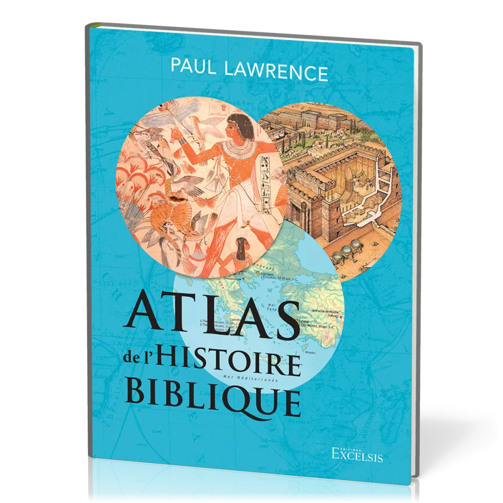 Atlas de l’histoire biblique - deuxième édition