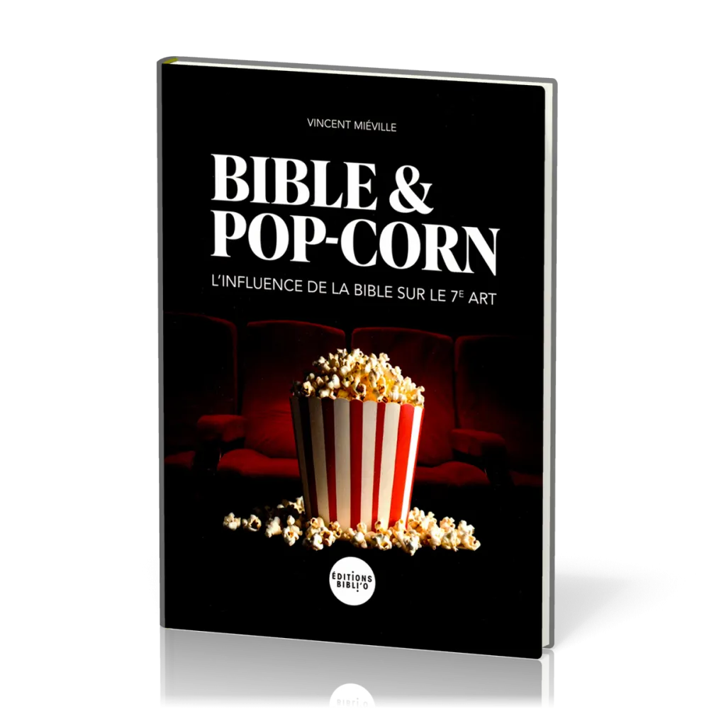 Bible & pop-corn - l'influence de la Bible sur le 7e art