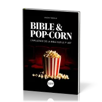 Bible & pop-corn - l'influence de la Bible sur le 7e art