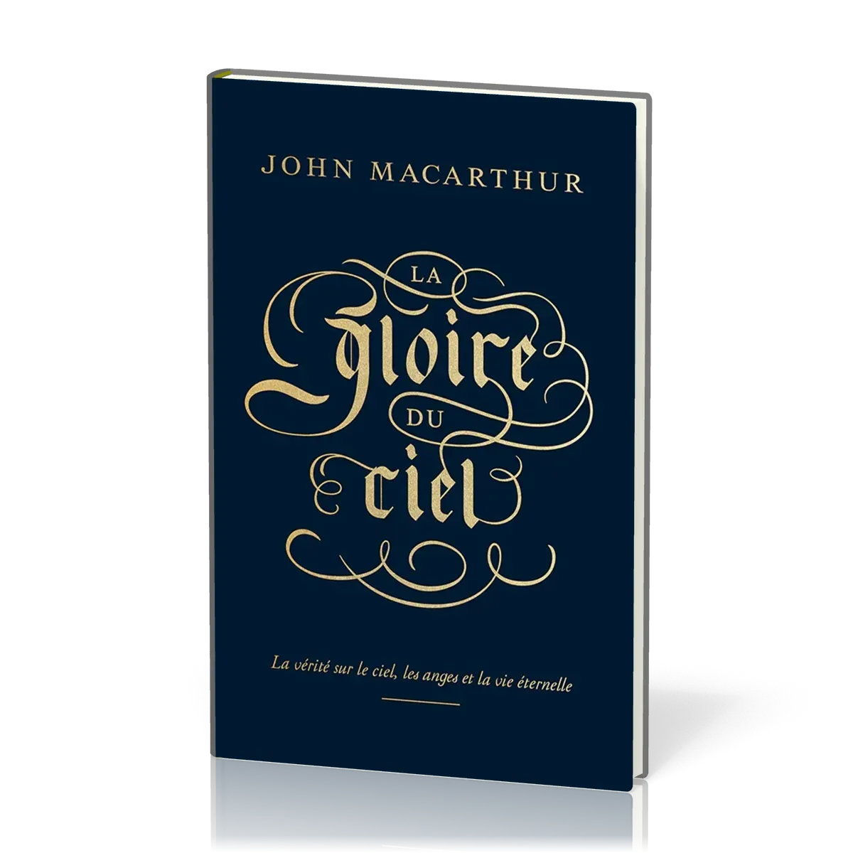 Gloire du ciel (La) - La vérité sur le ciel, les anges et la vie éternelle