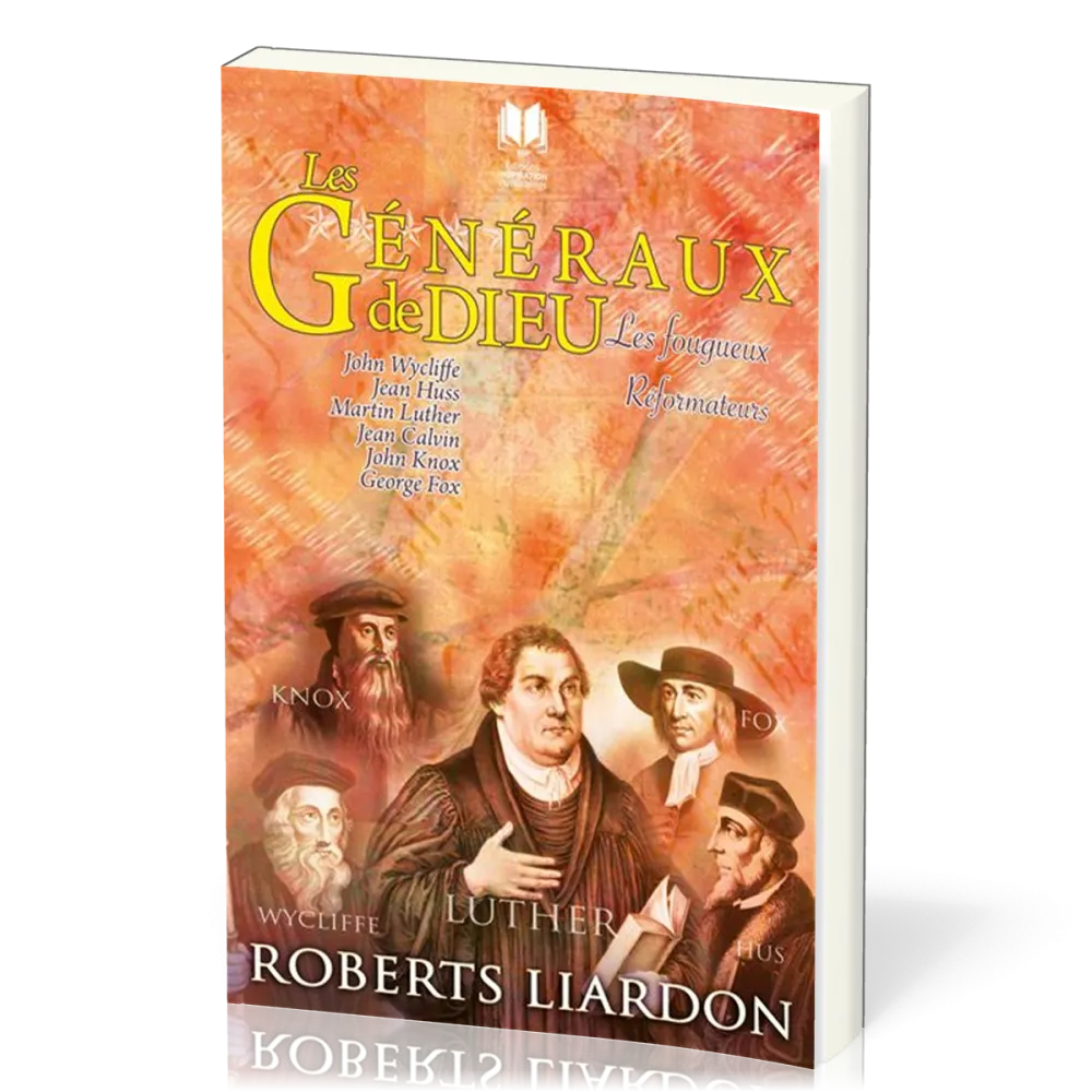 Généraux de Dieu (Les) - Les fougueux réformateurs
