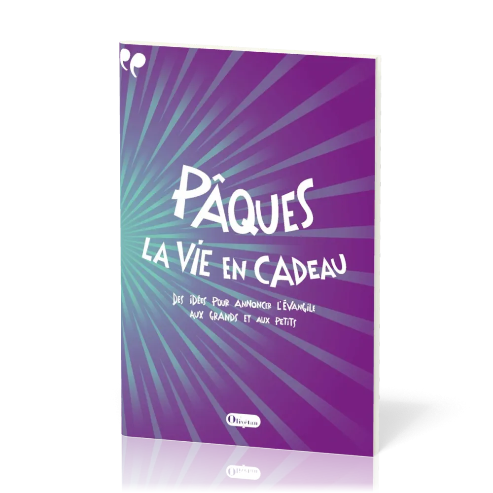 Pâques, la vie en cadeau  - Des idées pour annoncer l'Évangile aux grands et aux petits