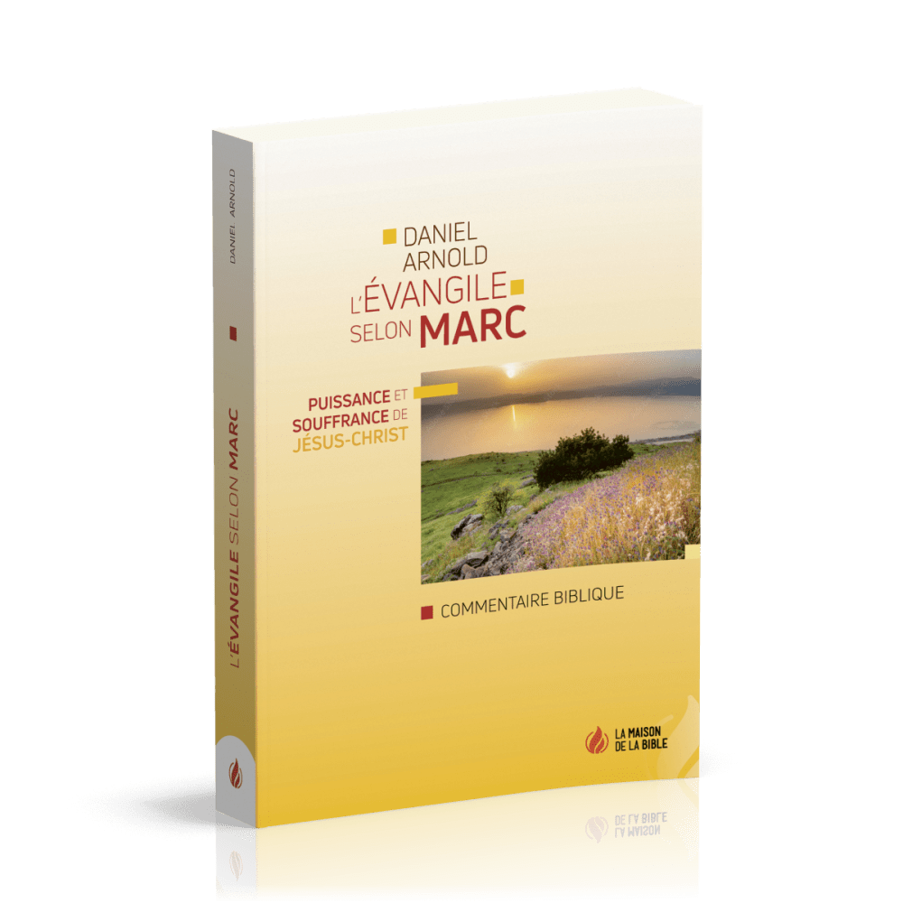Évangile selon Marc (L') - Puissance et souffrance de Jésus-Christ