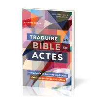 Traduire la Bible en actes - [2e édition] Manuel pour un bon usage de la Bible dans chaque langue...