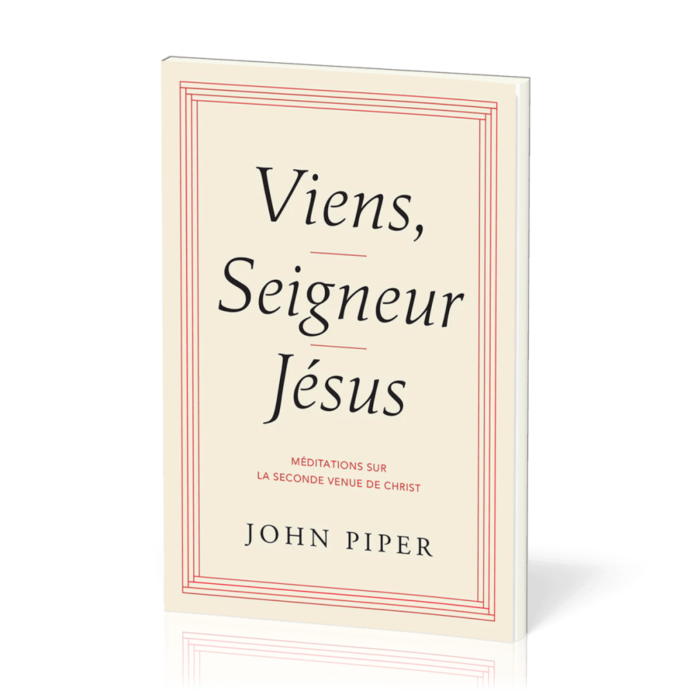 Viens, Seigneur Jésus - Méditations sur la seconde venue de Christ