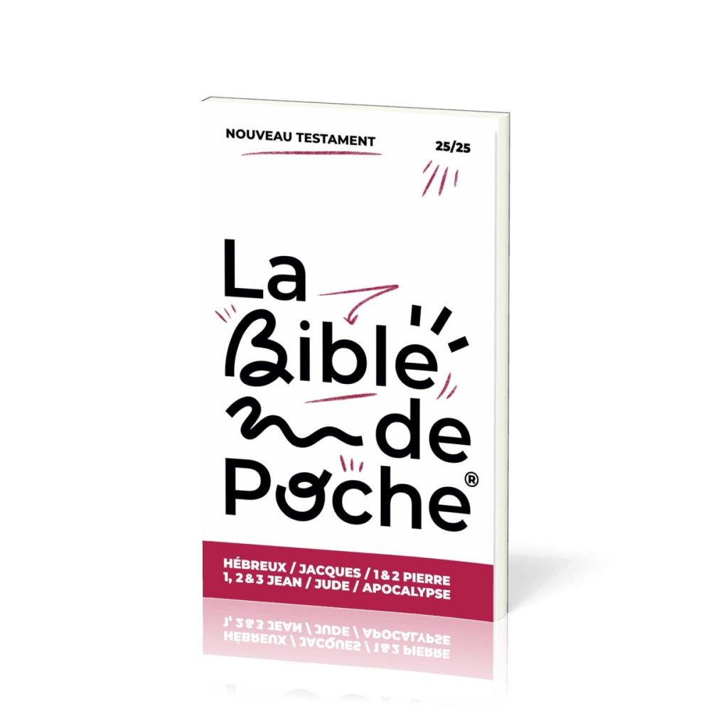 Hébreux, Jacques, 1 & 2 Pierre, 1, 2 & 3 Jean, Jude, Apocalypse - La Bible de poche, volume 25/25