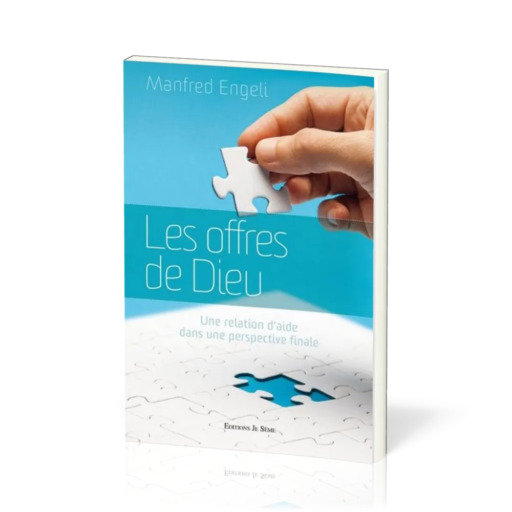 Offres de Dieu (Les) - Une relation d'aide dans une perspective finale