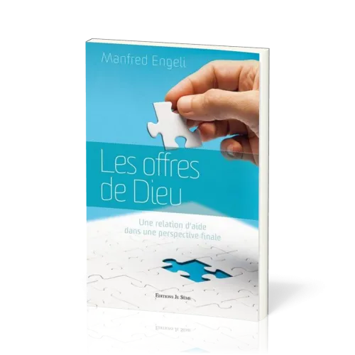 Offres de Dieu (Les) - Une relation d'aide dans une perspective finale