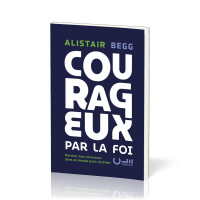 Courageux par la foi - Marcher avec assurance dans un monde post-chrétien