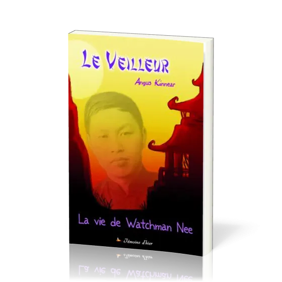 Veilleur (Le) - La vie de Watchman Nee