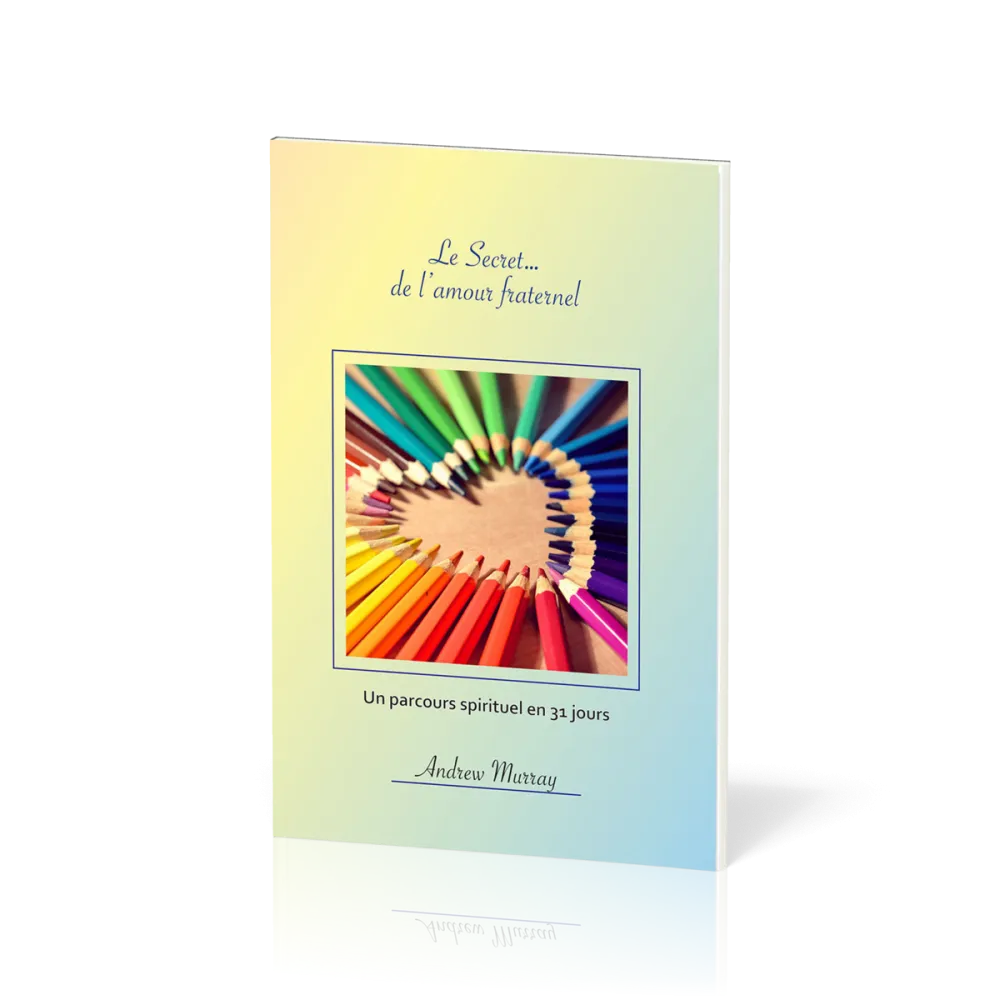 Secret... de l'amour fraternel (Le) - Un parcours spirituel de 31 jours
