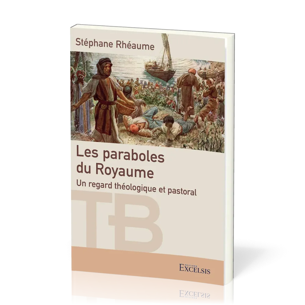 Paraboles du Royaume (Les) - Un regard théologique et pastoral [coll. Théologie Biblique]