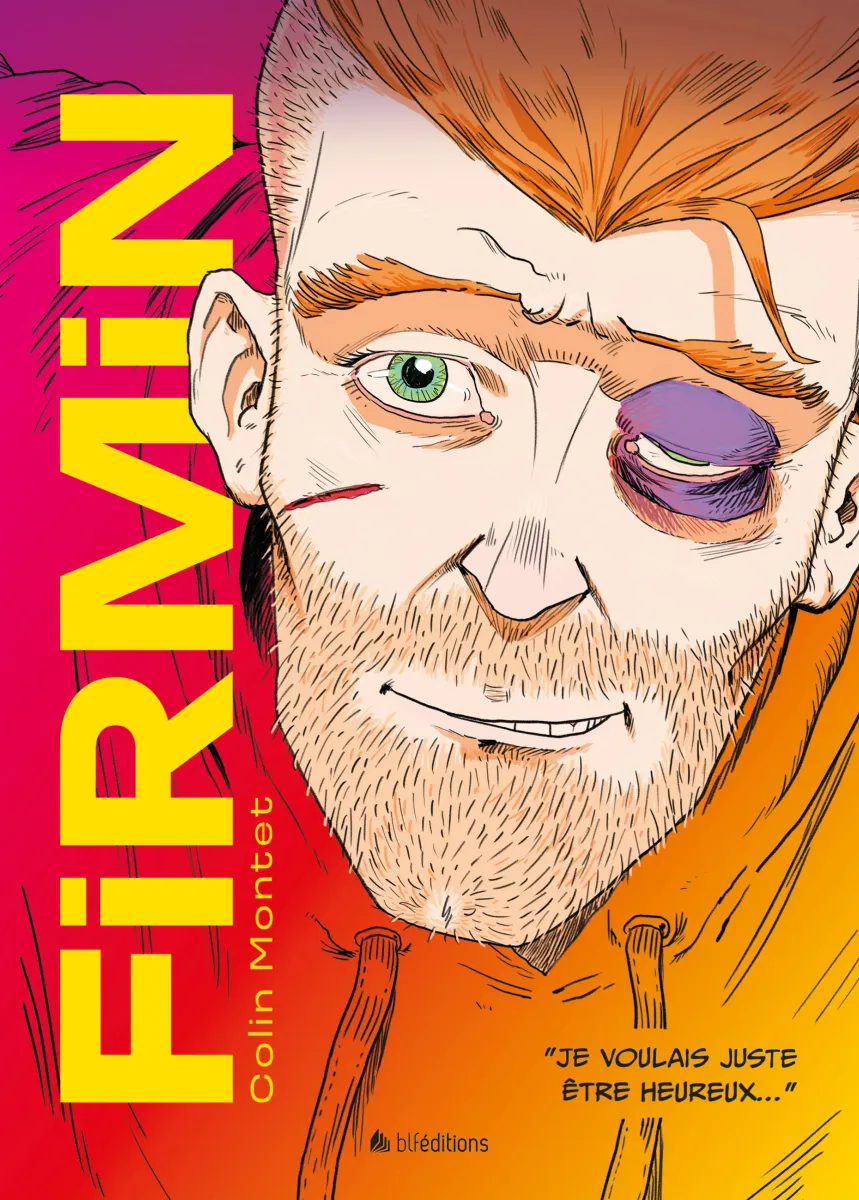 Firmin [BD] - Je voulais juste être heureux…