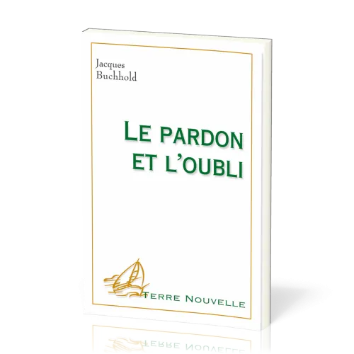 Pardon et l'Oubli (Le) - [collection Terre Nouvelle]