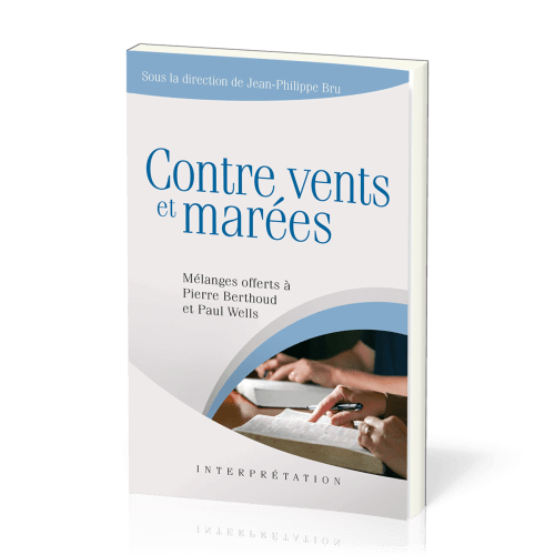 Contre vents et marées - [collection Interprétation]