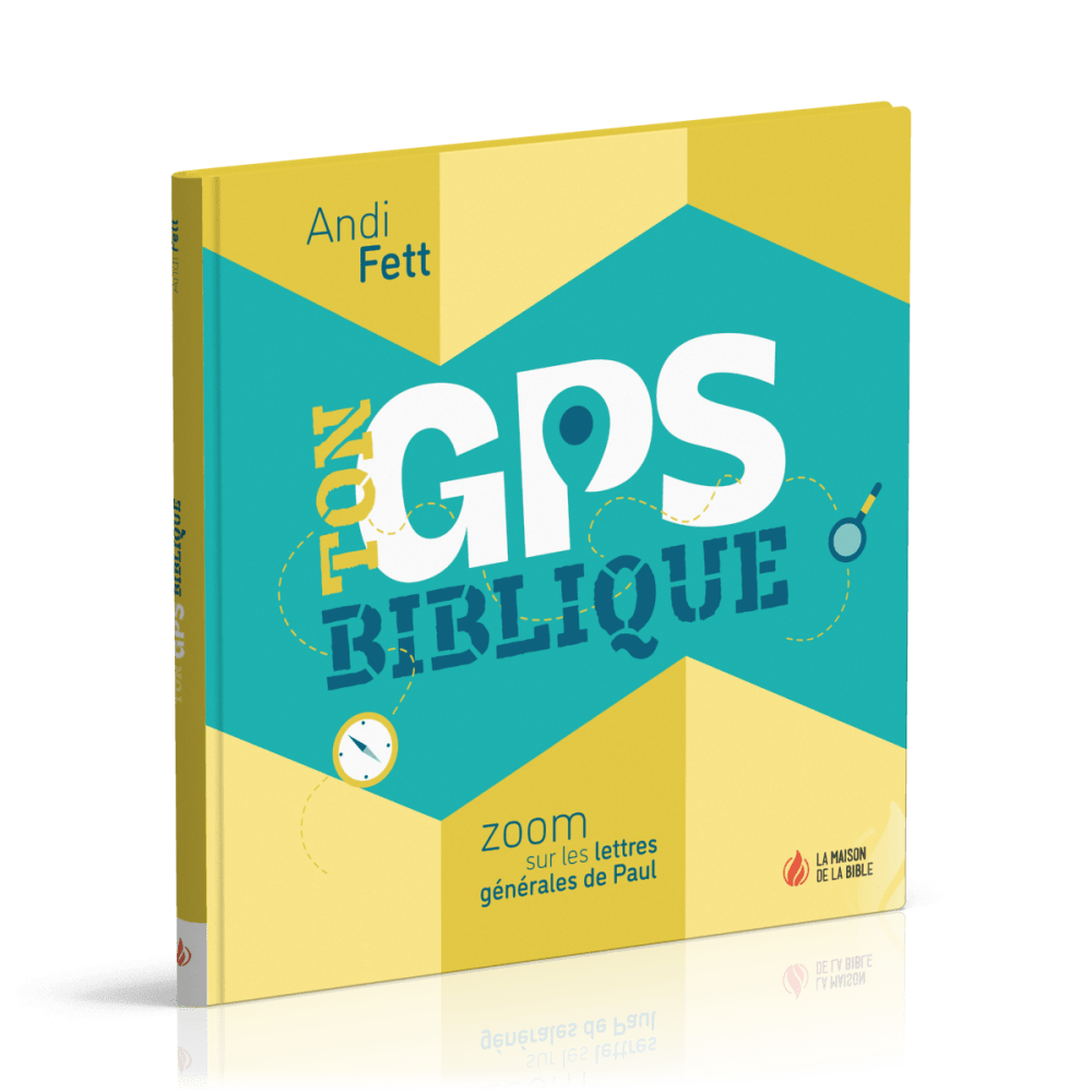 Ton GPS biblique - Zoom sur les lettres générales de Paul