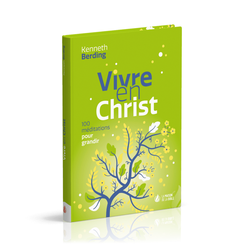 Vivre en Christ - 100 méditations pour grandir