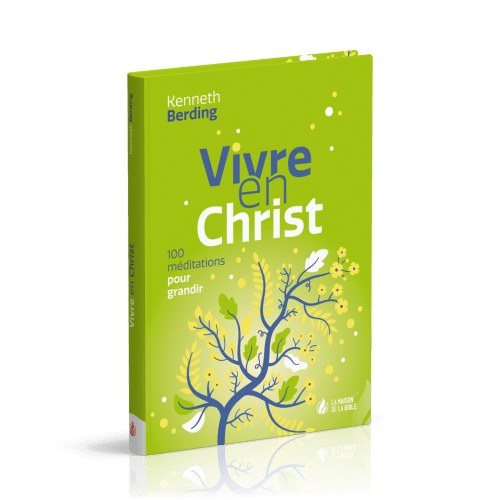 Vivre en Christ - 100 méditations pour grandir