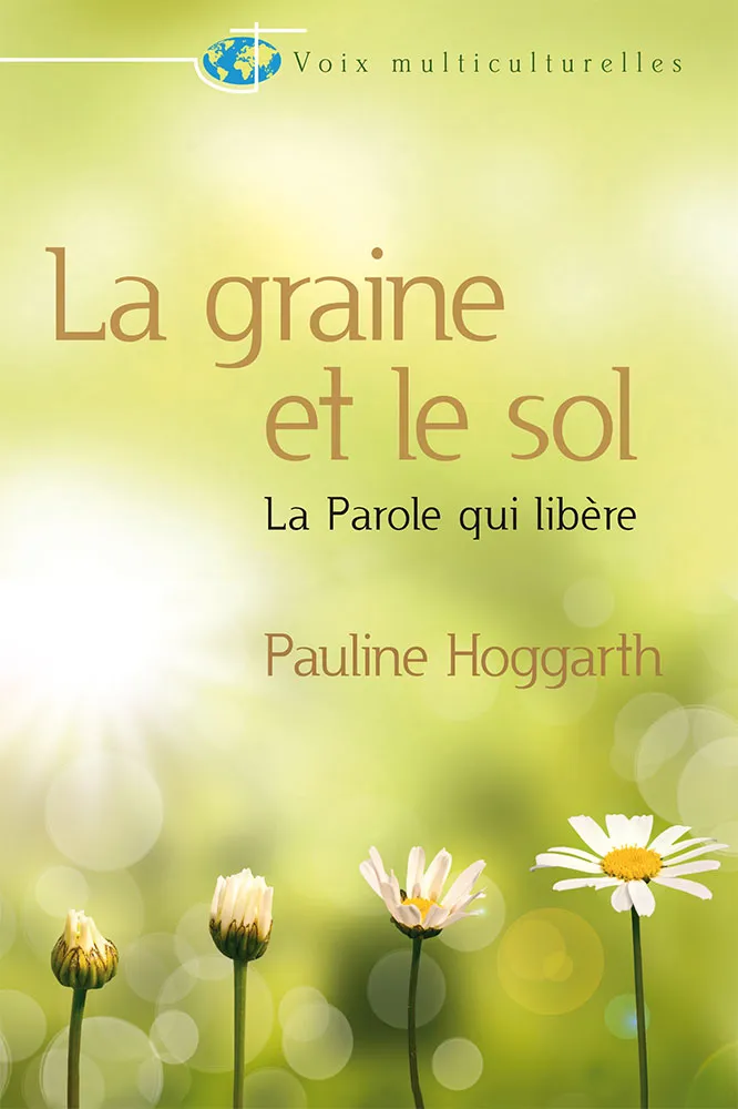 Graine et le sol (La) - La parole qui libère