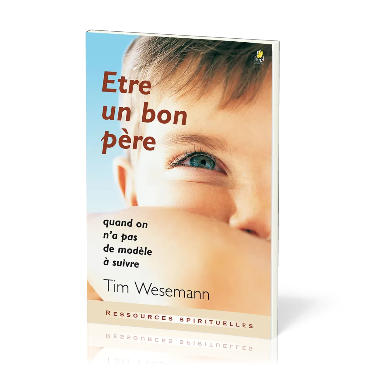 Être un bon père - Quand on n'a pas de modèle à suivre