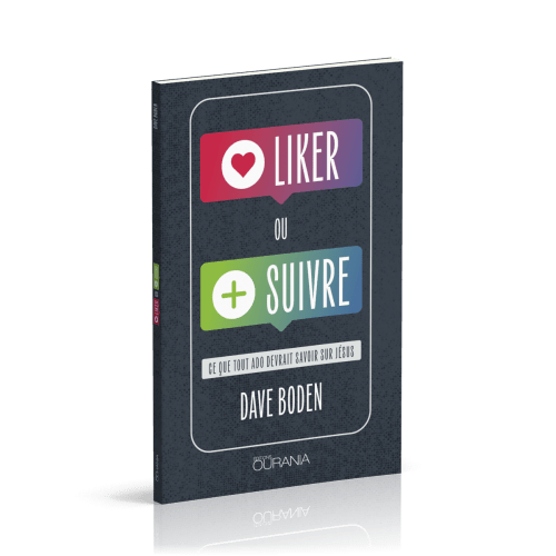 Liker ou suivre ? - Ce que tout ado devrait savoir sur Jésus