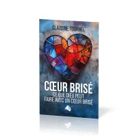 Cœur brisé - Ce que Dieu peut faire avec un cœur brisé