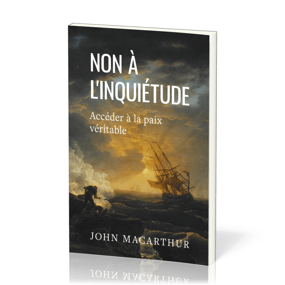 Non à l'inquiétude - Accéder à la paix véritable