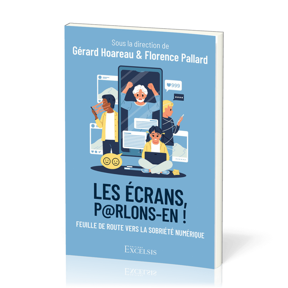 Écrans, parlons-en ! (Les) - Feuille de route vers la sobriété numérique Écrans, parlons-en ! (Les) - Feuille de route vers la sobriété numérique