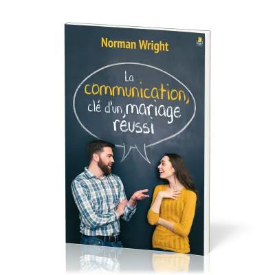 Communication (La) - clé d'un mariage réussi