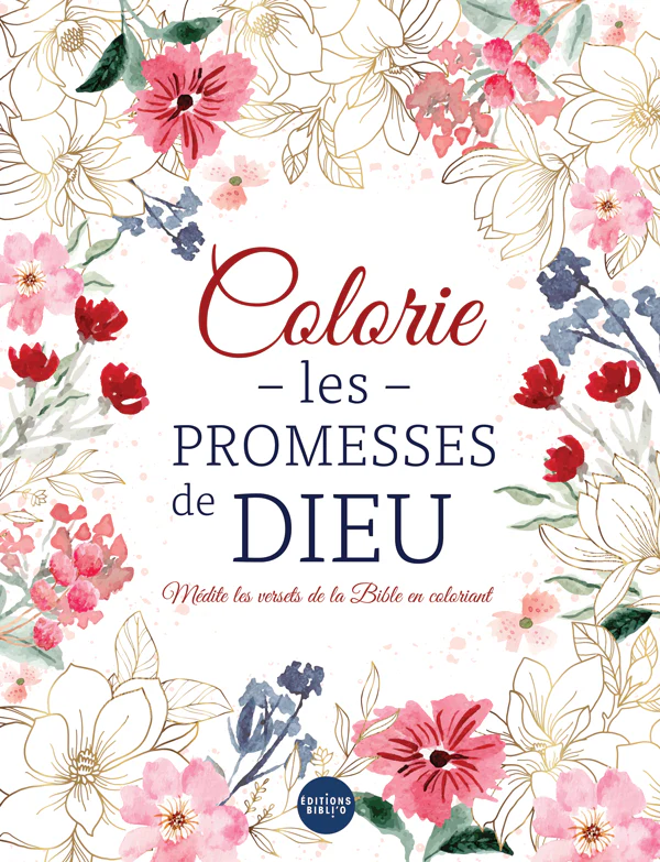 Colorie les promesses de Dieu - Médite les versets de la Bible en coloriant