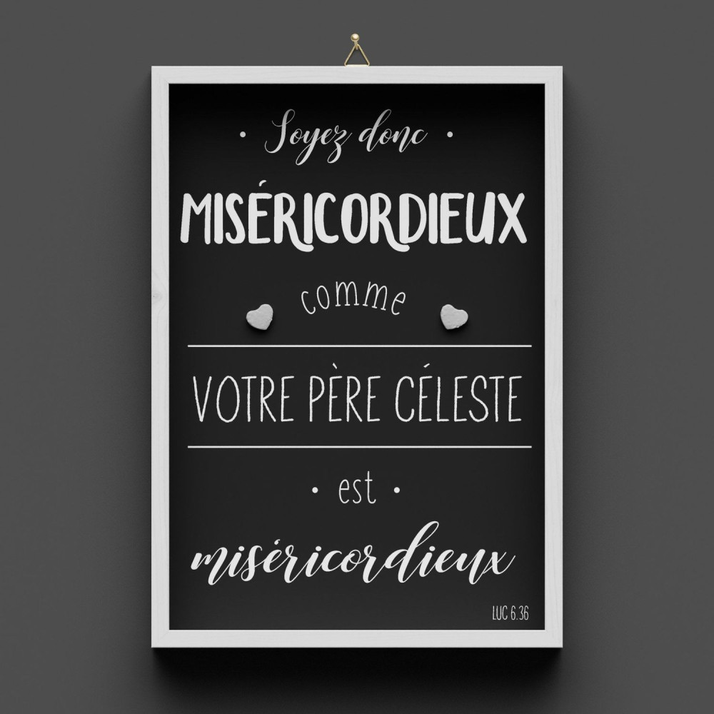 Cadre en bois "Soyez donc miséricordieux…" Luc 6.36