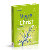 Vivre en Christ - 100 méditations pour grandir