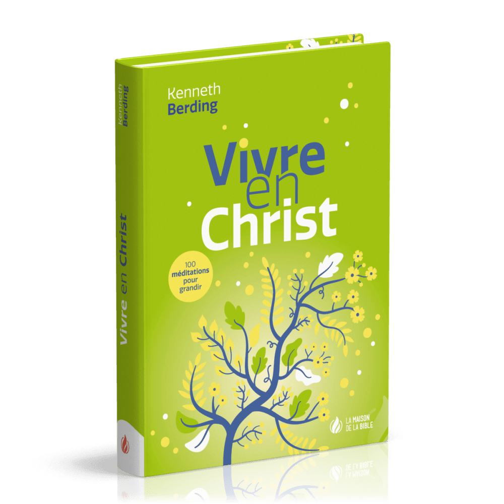 Vivre en Christ - 100 méditations pour grandir Vivre en Christ - 100 méditations pour grandir