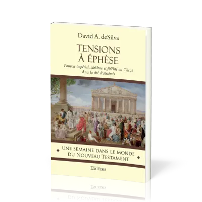 Tensions à Éphèse - Pouvoir impérial, idolâtrie et fidélité au Christ dans la cité d’Artémis