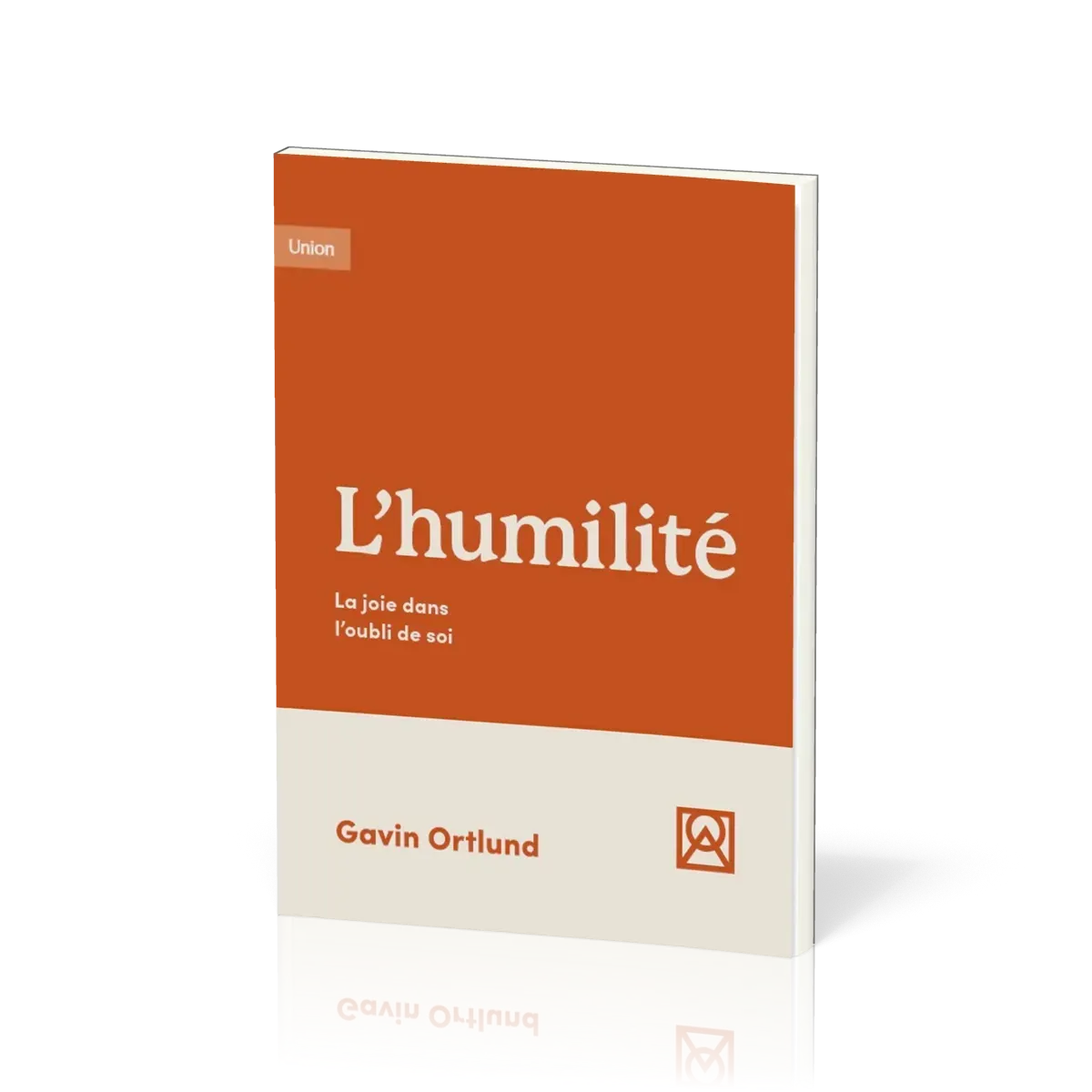 Humilité (L') - La joie dans l'oubli de soi