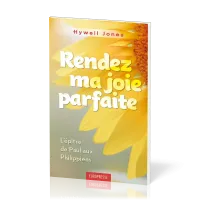 Rendez ma joie parfaite - L'épître de Paul aux Philippiens
