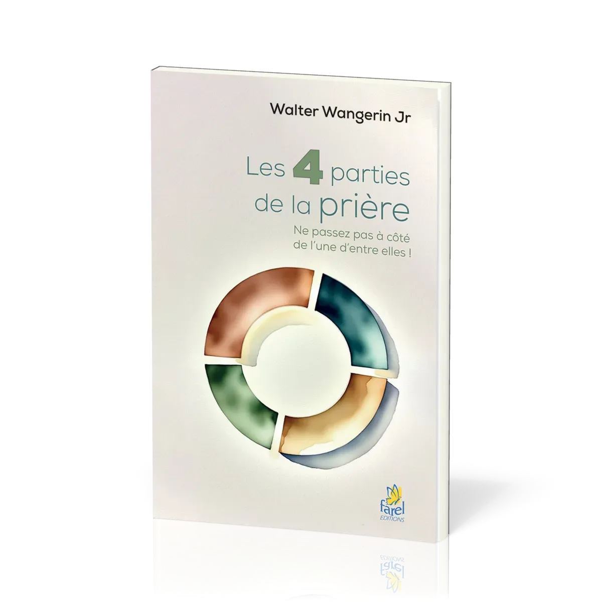 4 parties de la prière (Les) - Ne passez pas à coté de l’une d’entre elles !