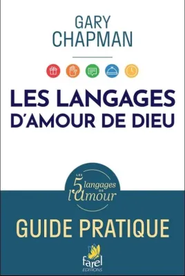 Langages d’amour de Dieu. (Les) - Guide pratique