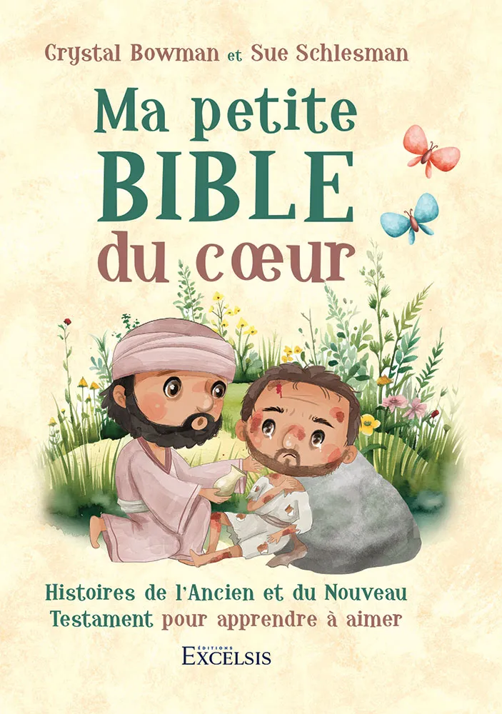 Ma petite Bible du coeur - Histoires de l’Ancien et du Nouveau Testament pour apprendre à aimer