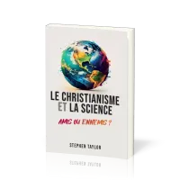Christianisme et la Science : amis ou ennemis ? (Le)