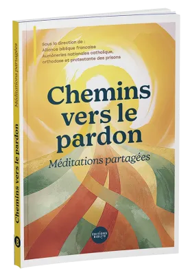 Chemins vers le pardon - méditations partagées