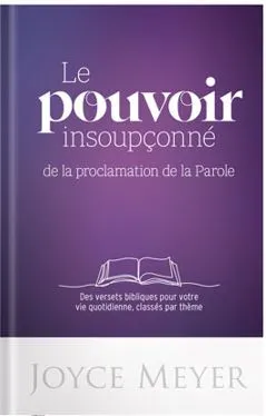 Pouvoir insoupçonné de la proclamation de la Parole (Le)