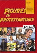 Figures du protestantisme  - [BD]