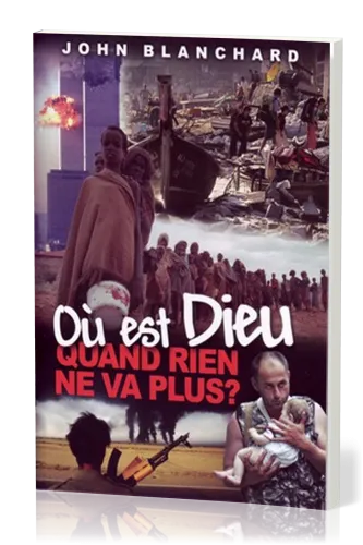 Où est Dieu quand rien ne va plus?
