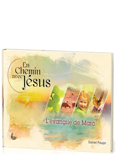 En chemin avec Jésus - L'Evangile de Marc