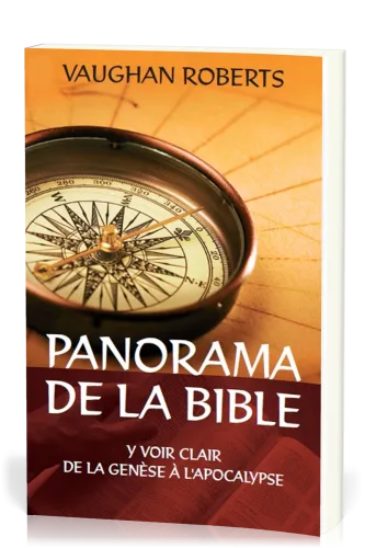Panorama de la Bible - Y voir clair de la Genèse à l'Apocalypse