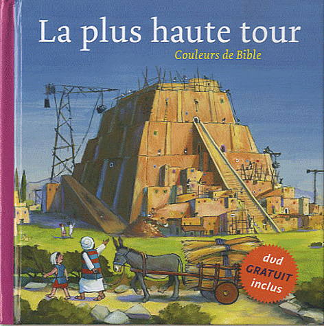 Plus Haute Tour (La) - + DVD 4 min [Série Couleurs de Bible]